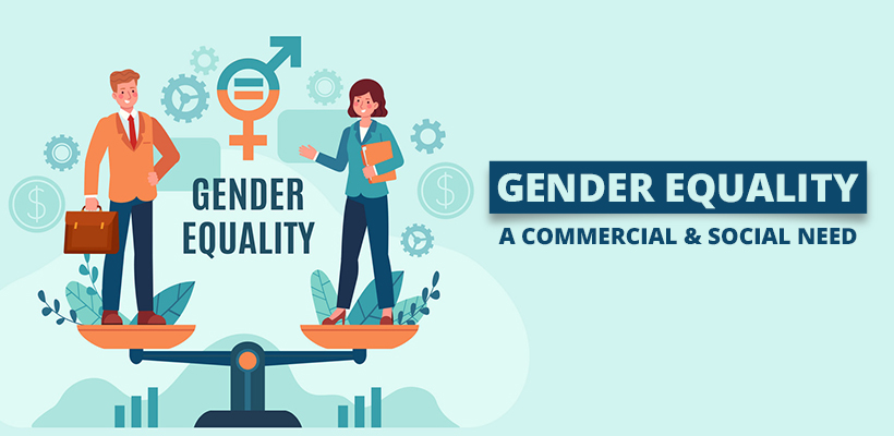 Gender Equality: A Commercial & Social Need