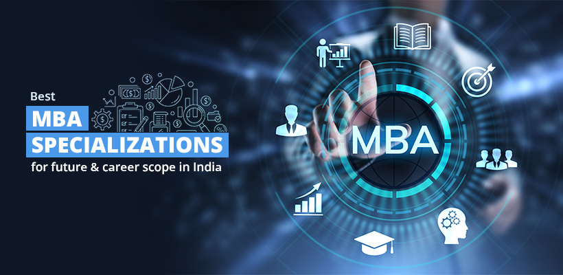 best MBA specializations for future & career scope in India