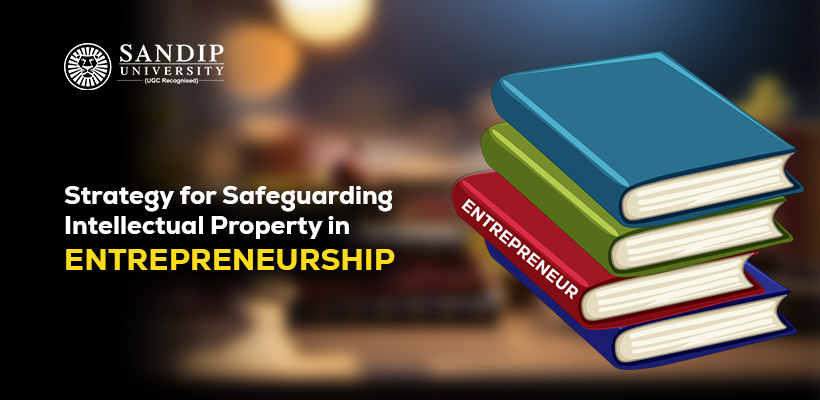 Strategy to Safeguard Intellectual Property in Entrepreneurship